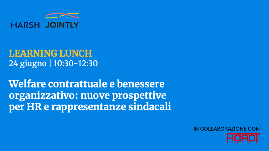 Presentazione della ricerca "Welfare e benessere organizzativo: scenari futuri, relazioni industriali e strumenti per l'azione" realizzata da ADAPT in collaborazione con Marsh Jointly