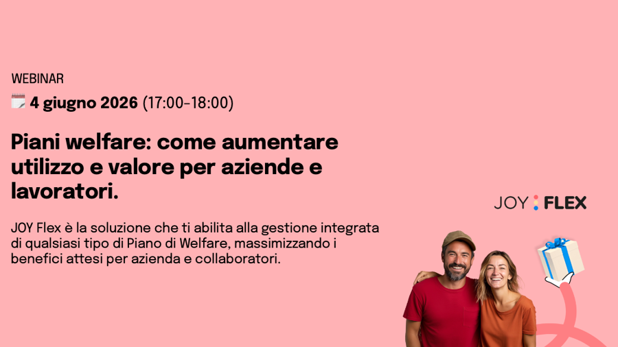 Webinar | Piani welfare: come aumentare utilizzo e valore per aziende e lavoratori con JOY Flex