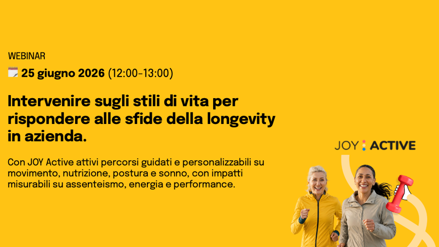 Webinar | Intervenire sugli stili di vita per rispondere alle sfide della longevity in azienda con JOY Active